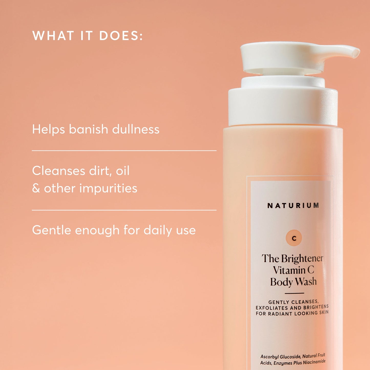 the-brightener-vitamin-c-brightening-body-wash-f1 NATR-40004-Alt-Images-The-Brightener-Vitamin-C-Brightening-Body-Wash-02.jpg